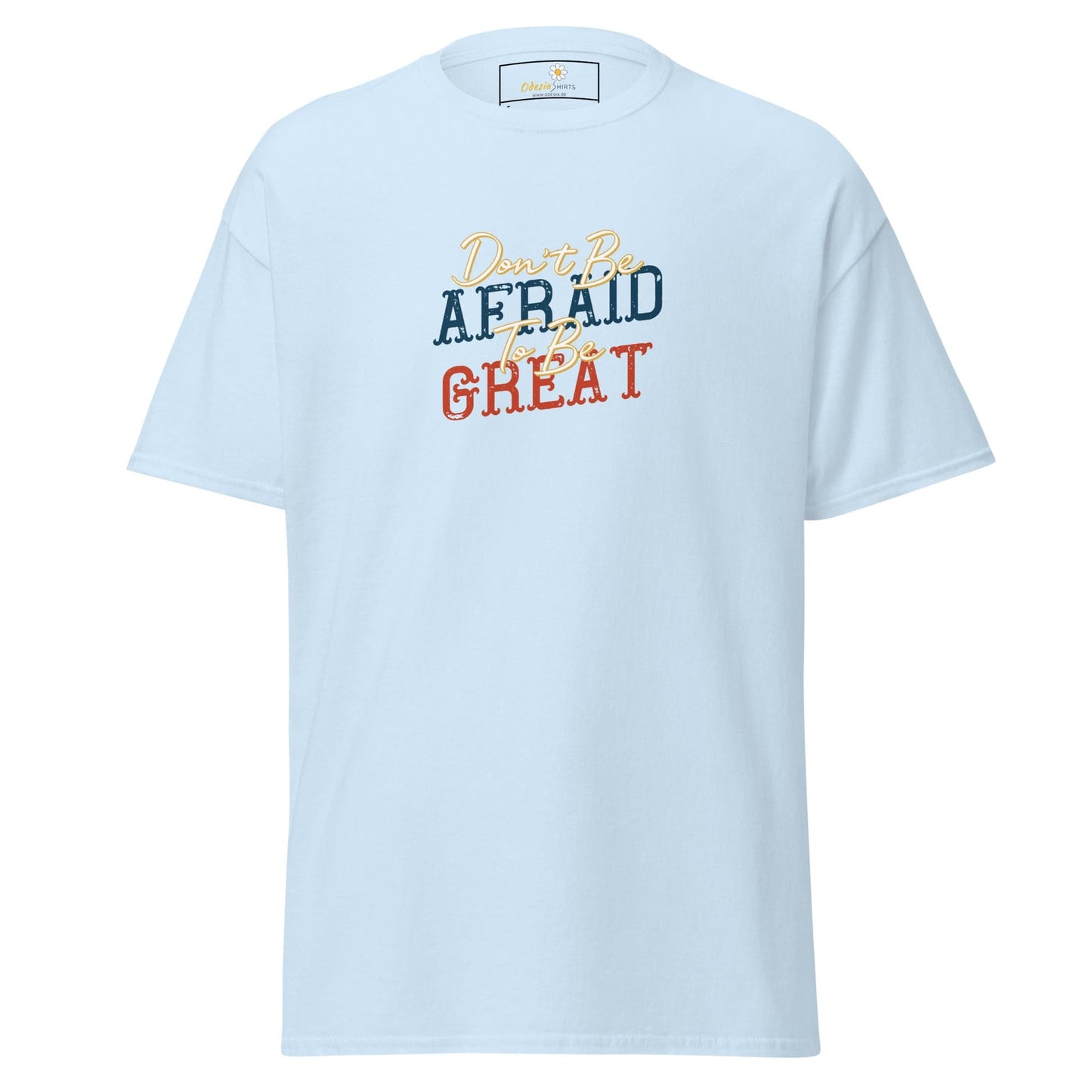 Unisex classic tee - TEXT DONT BE AFFRAID TO BE GREAT - REGULAR - Light Blue / S