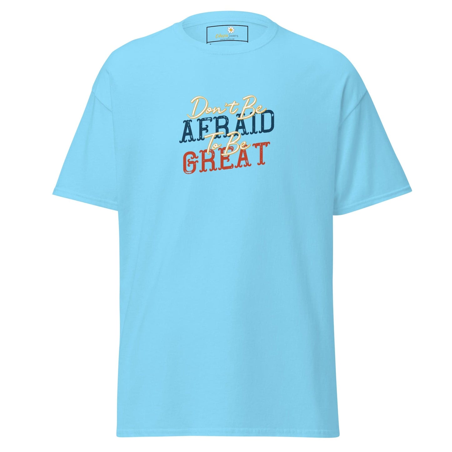 Unisex classic tee - TEXT DONT BE AFFRAID TO BE GREAT - REGULAR - Sky / S