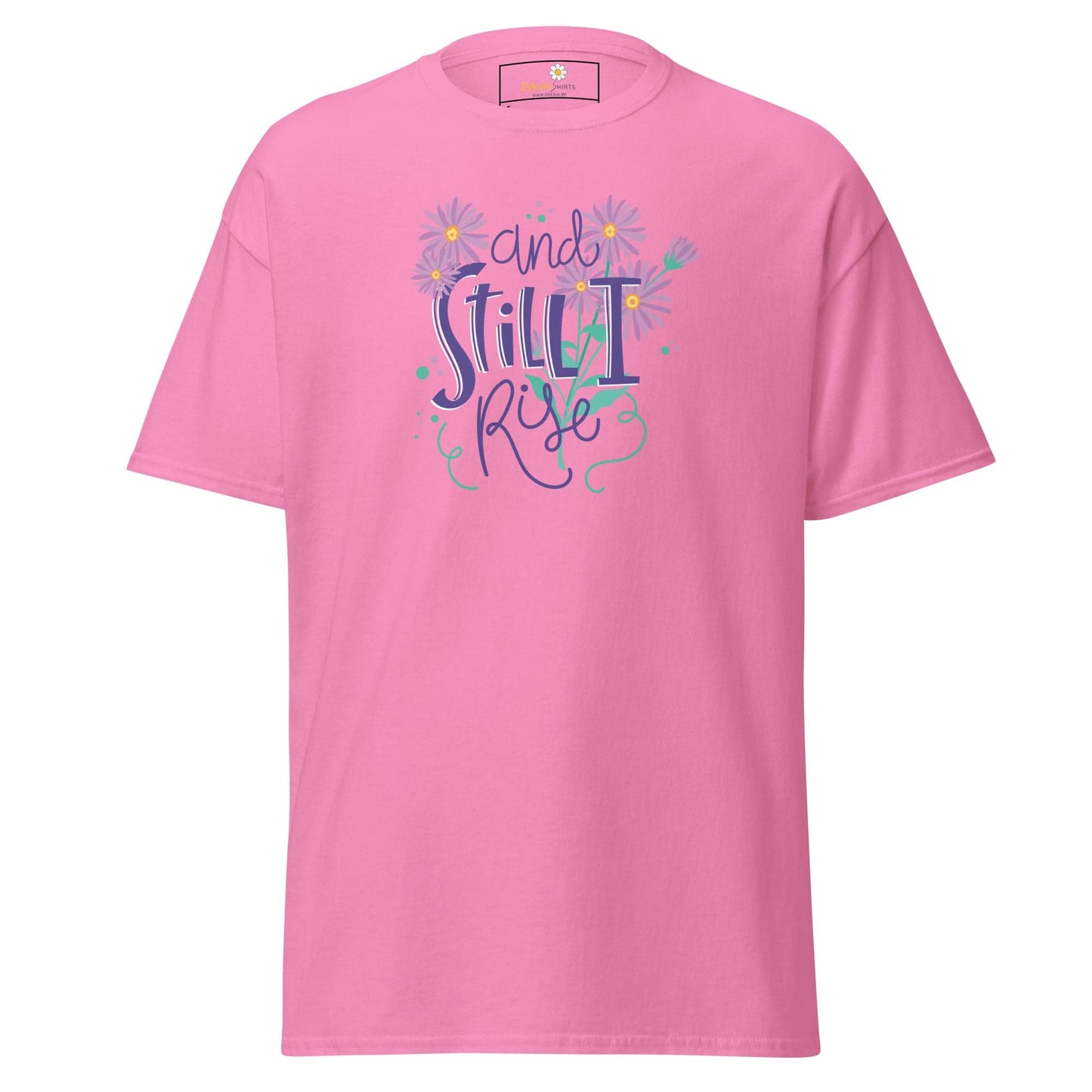 Unisex classic t-shirt - POSITIVE AND STILL I GROW - REGULAR - Azalea / S