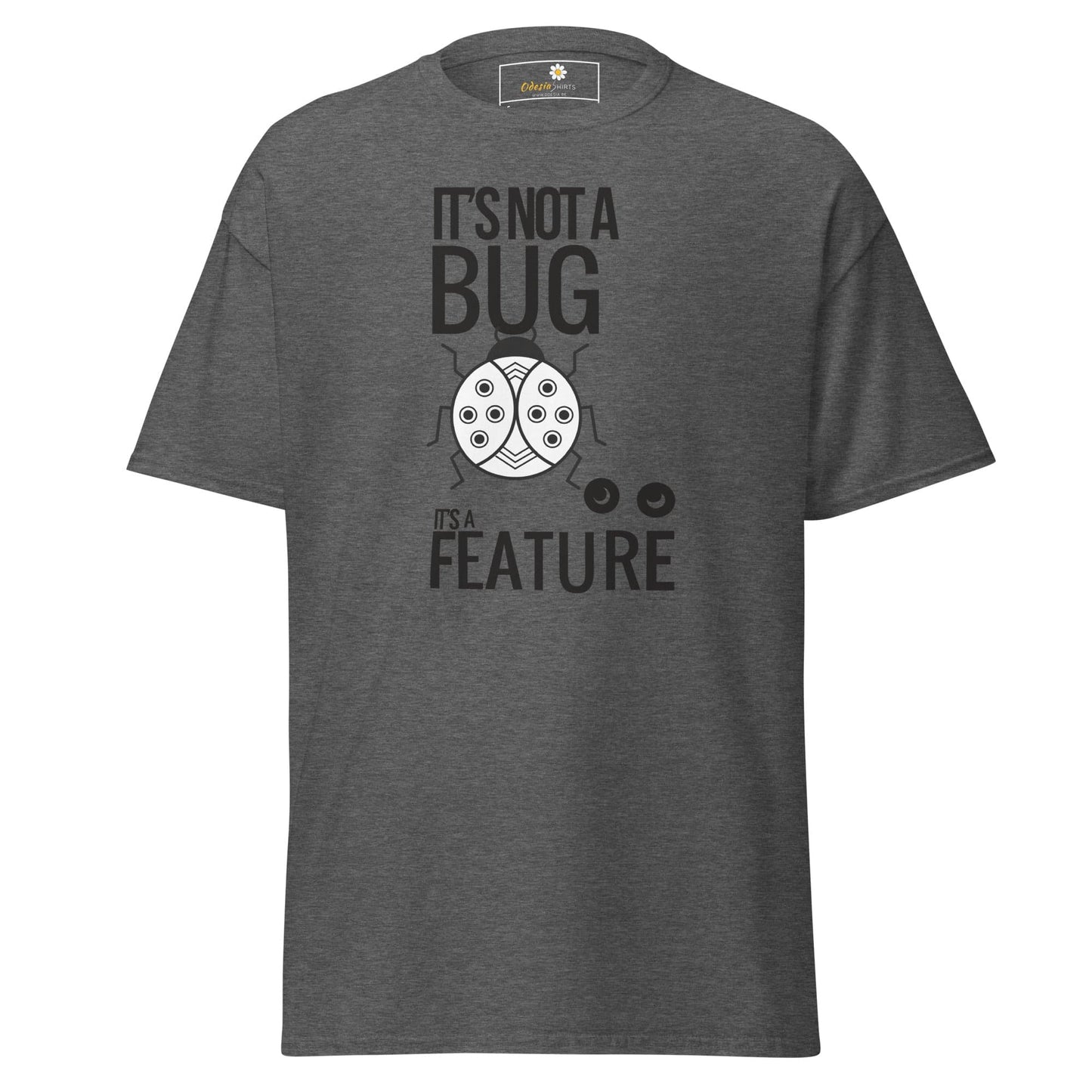 Gray T-shirt with It’s not a bug it’s a feature graphic for Men and Women available in sizes S to XL